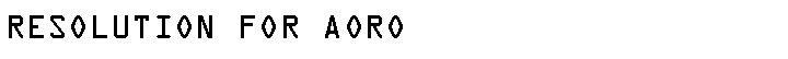 Text Box: RESOLUTION FOR AORO